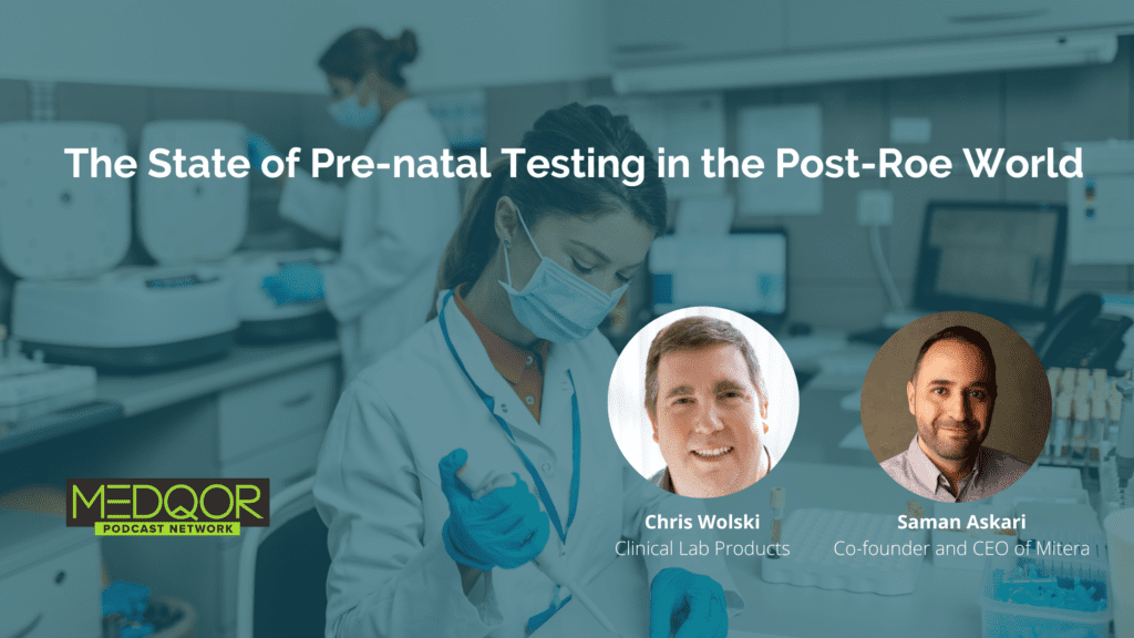 The State of Pre-natal Testing in the Post-Roe World | Clinical Lab ...